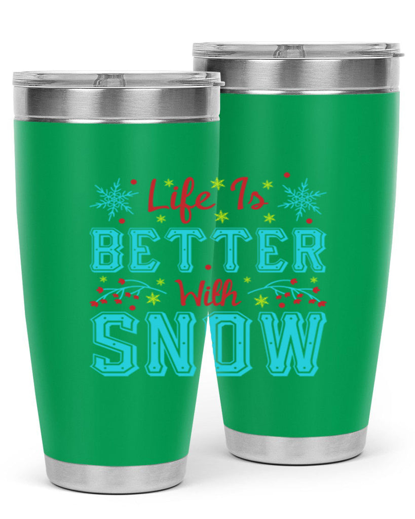 Life Is Better With Snow 301#- winter- Tumbler