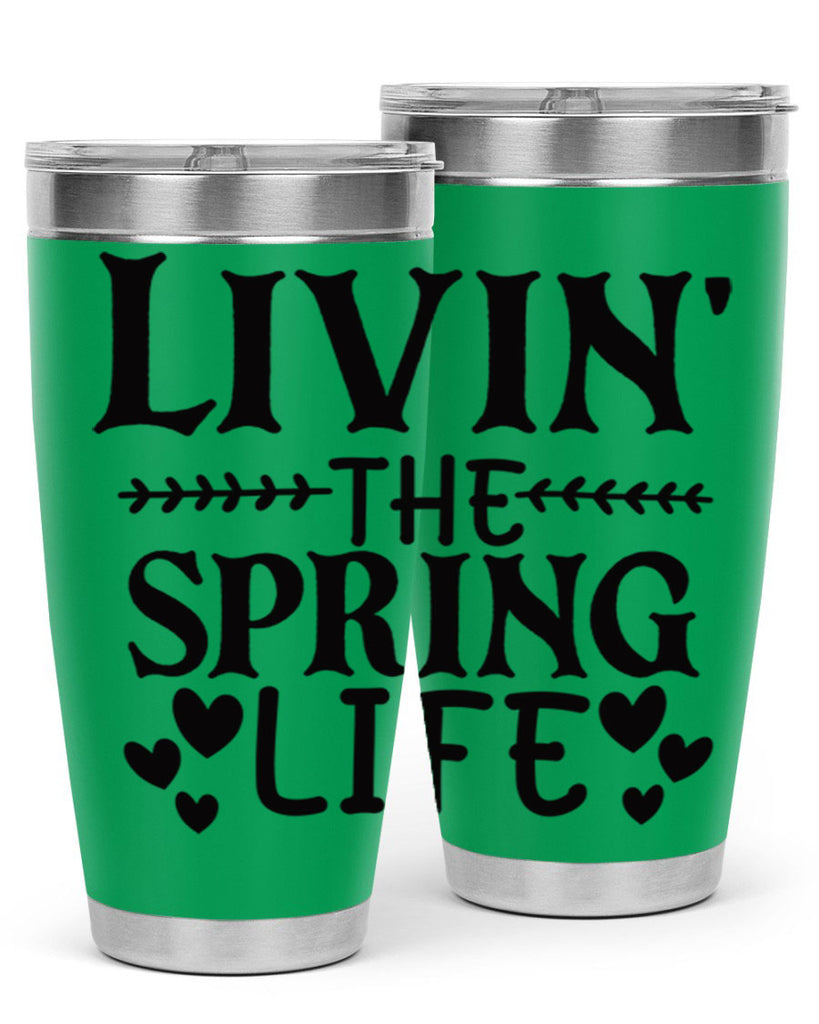 Livin' the spring life 5#- spring- Tumbler