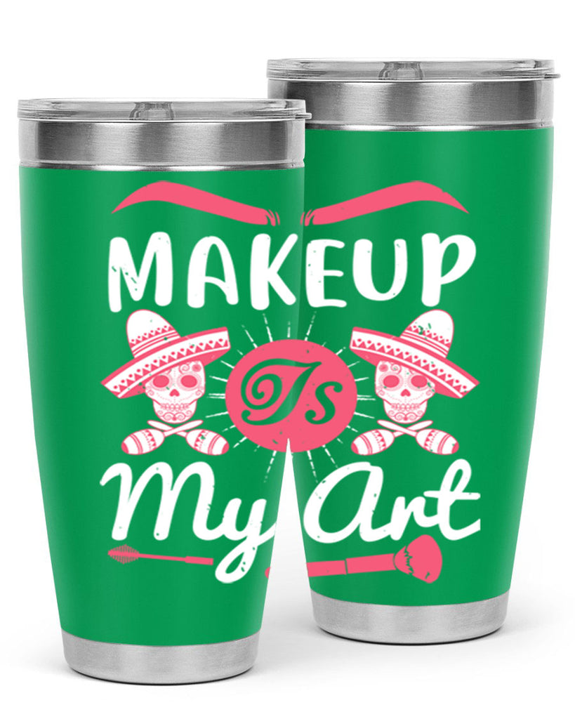 Makeup Is My Art Style 193#- make up- Tumbler