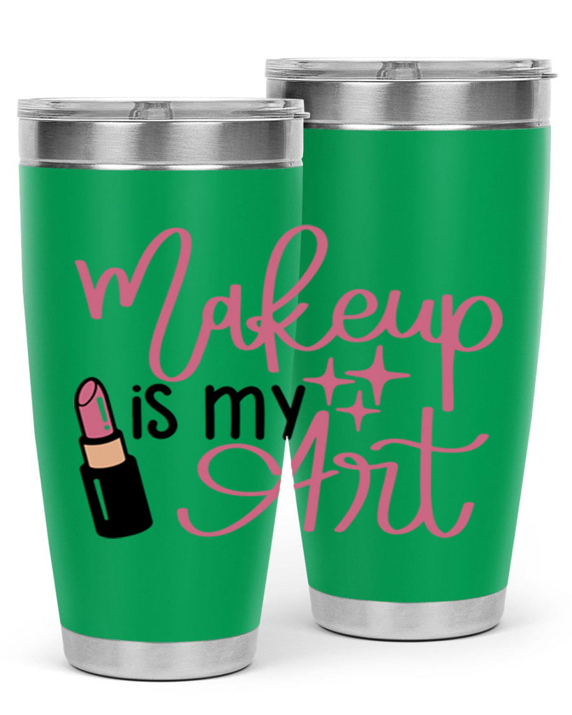 Makeup is my Art Style 47#- make up- Tumbler