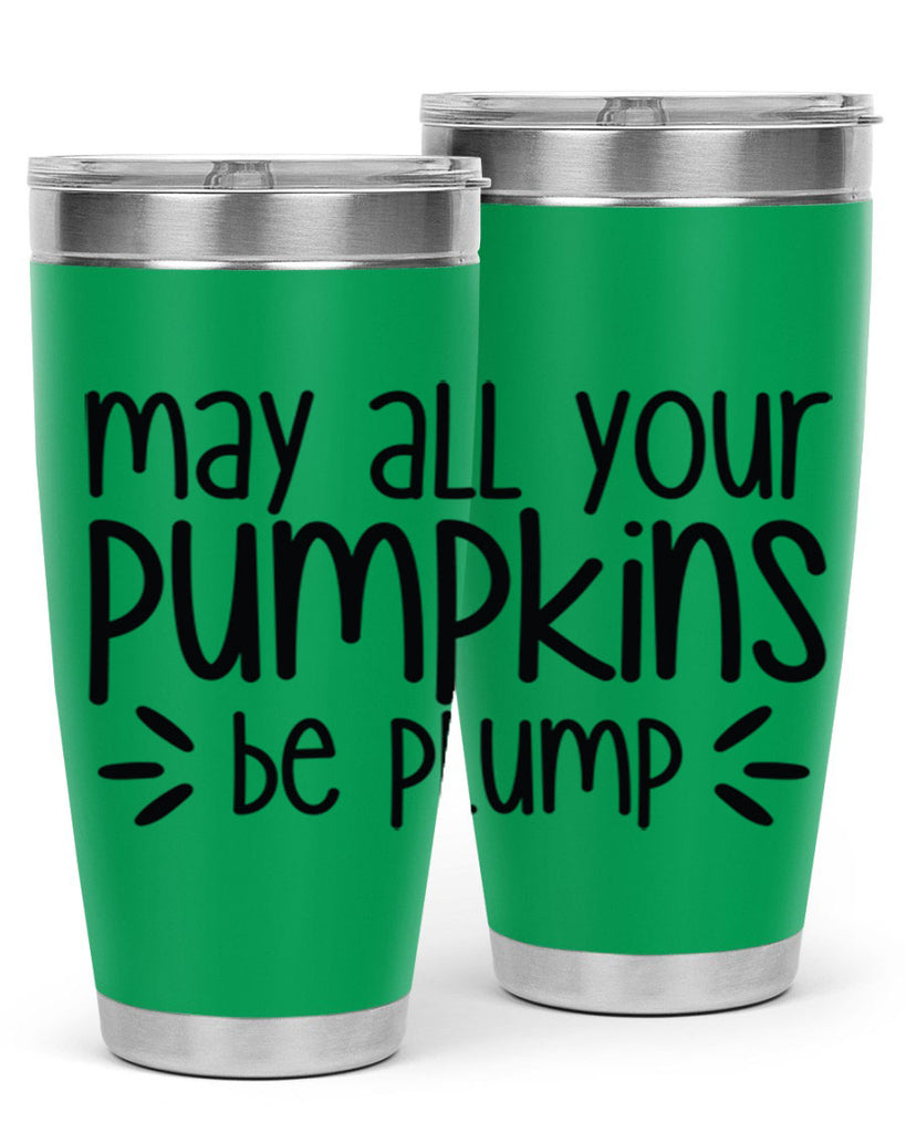 May All Your Pumpkins Be Plump 422#- fall- Tumbler