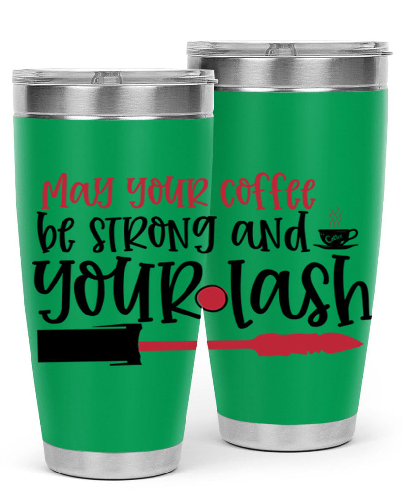 May your coffee be strong and your lash design Style 222#- make up- Tumbler