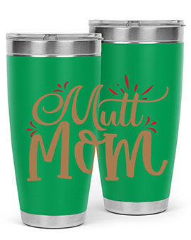 Mutt Mom Style 69#- dog- Tumbler