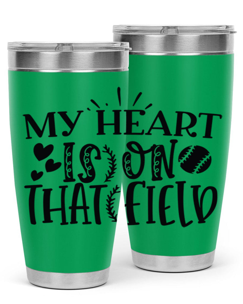 My Heart Is on That Field 2049#- baseball- Tumbler