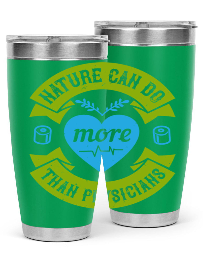 Nature can do more than physicians Style 33#- medical- tumbler