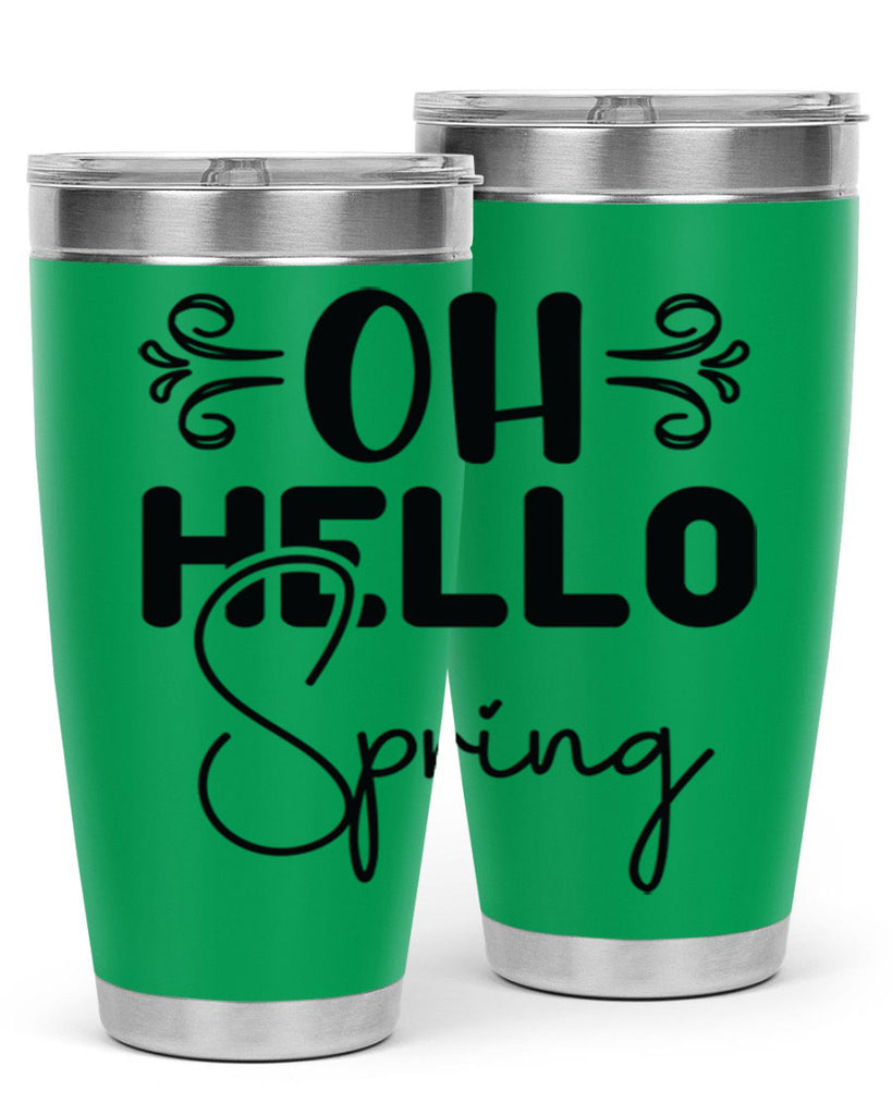 Oh Hello Spring 365#- spring- Tumbler