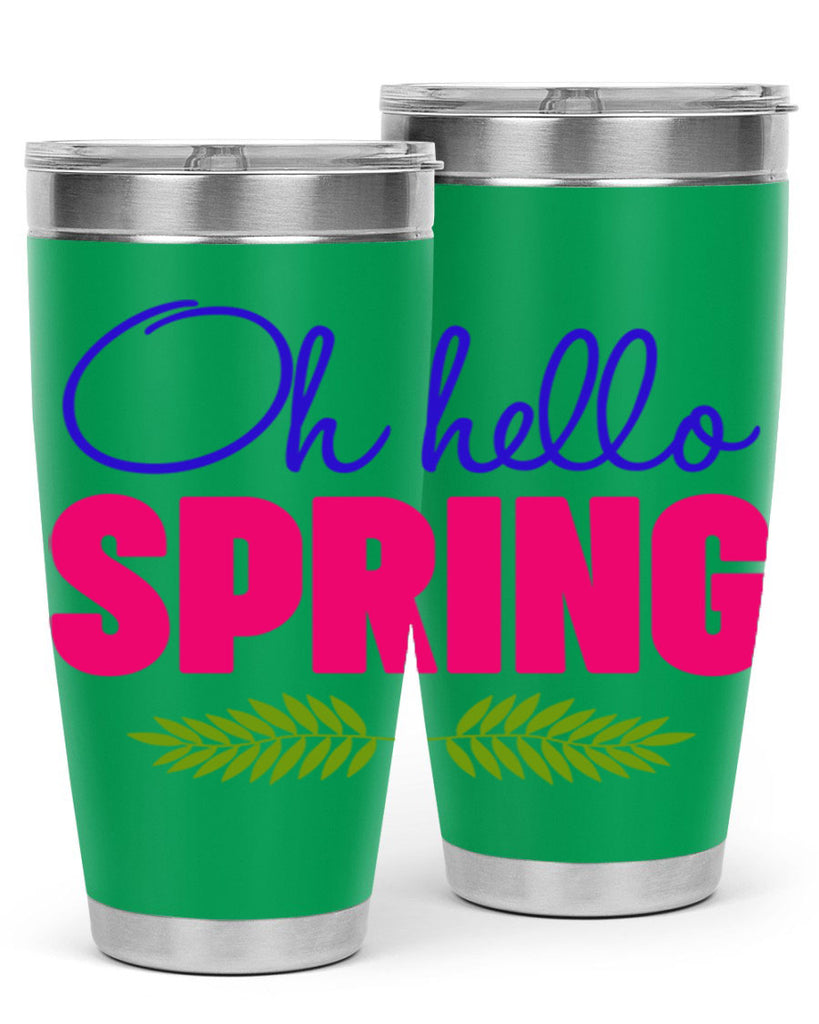 Oh Hello Spring 367#- spring- Tumbler