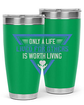 Only a life lived for others is worth living Style 39#- volunteer- Tumbler