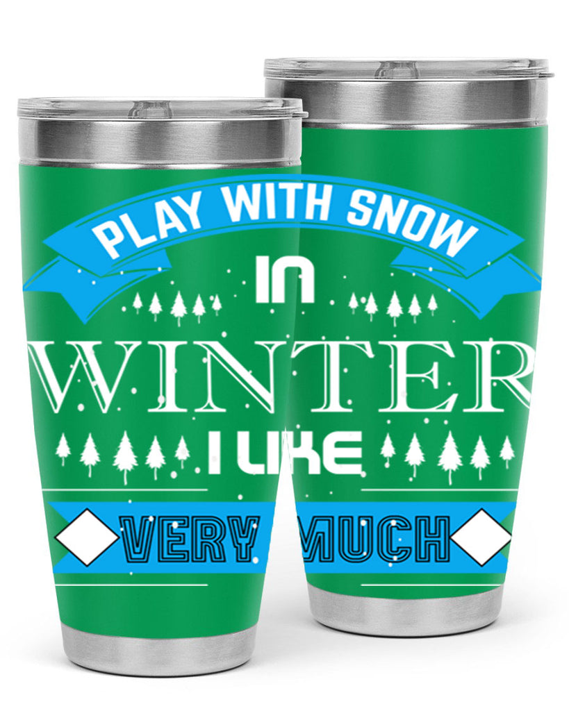 Play with Snow Winter 338#- winter- Tumbler