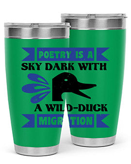 Poetry is a sky dark with a wildduck migration Style 22#- duck- Tumbler