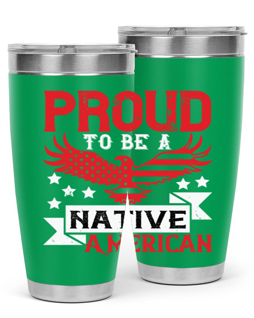 Proud to be a Native American Style 188#- Fourt Of July- Tumbler