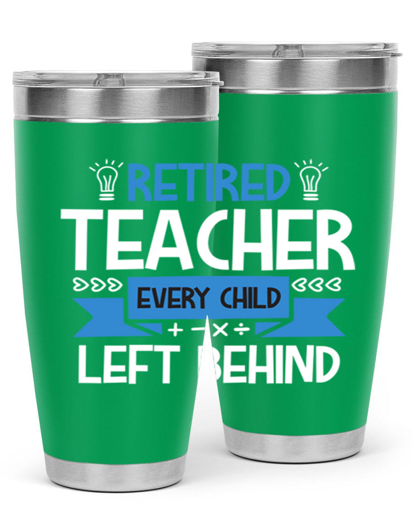 RETIRED Teacher Every Child Style 208#- teacher- tumbler