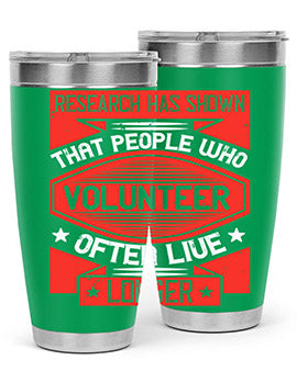 Research has shown that people who volunteer often live longer Style 32#- volunteer- Tumbler