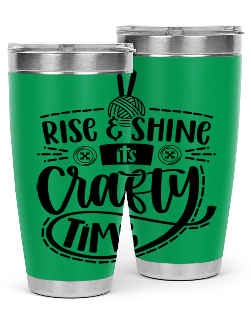 Rise Shine Its Crafty Time 9#- crafting- Tumbler