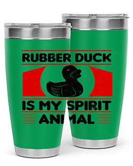 Rubber duck is my spirit animal Style 19#- duck- Tumbler