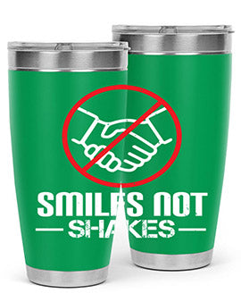 SMILES NOT SHAKES Style 23#- corona virus- Tumbler
