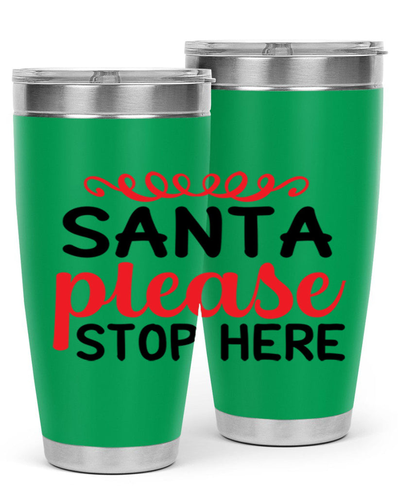Santa please stop here 351#- winter- Tumbler