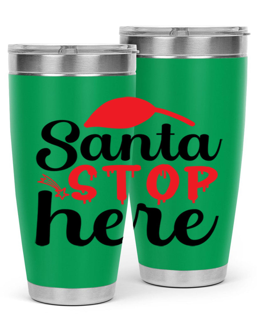 Santa stop here 352#- winter- Tumbler