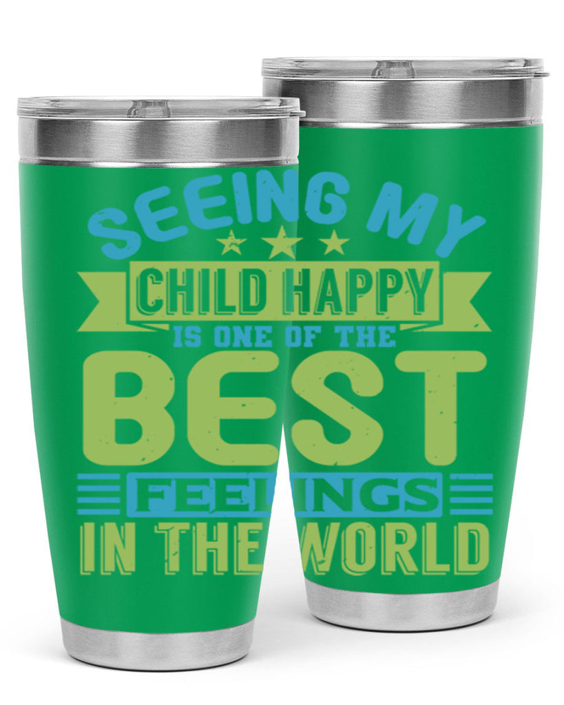 Seeing my child happy is the Best Feeling Style 175#- baby- tumbler