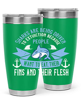 Sharks are being driven to extinction because people want to eat their Style 40#- shark  fish- Tumbler