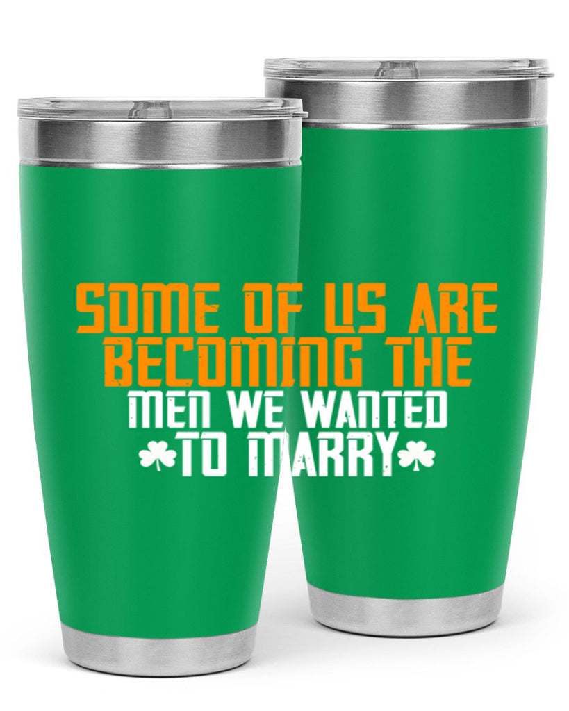 Some of us are becoming the men we wanted to marry Style 37#- womens day- Tumbler