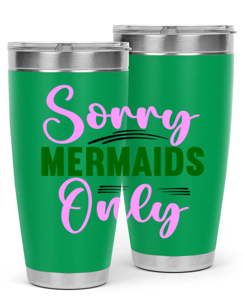 Sorry Mermaids Only 605#- mermaid- Tumbler