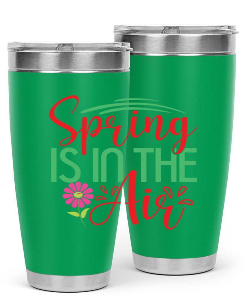 Spring Is In The Air 461#- spring- Tumbler