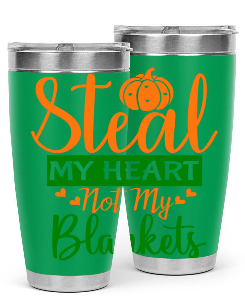 Steal My Heart Not My Blankets 576#- fall- Tumbler