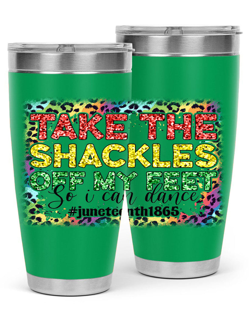 Take The Shackles Off My Feet Juneteenth 34#- Juneteenth- tumbler