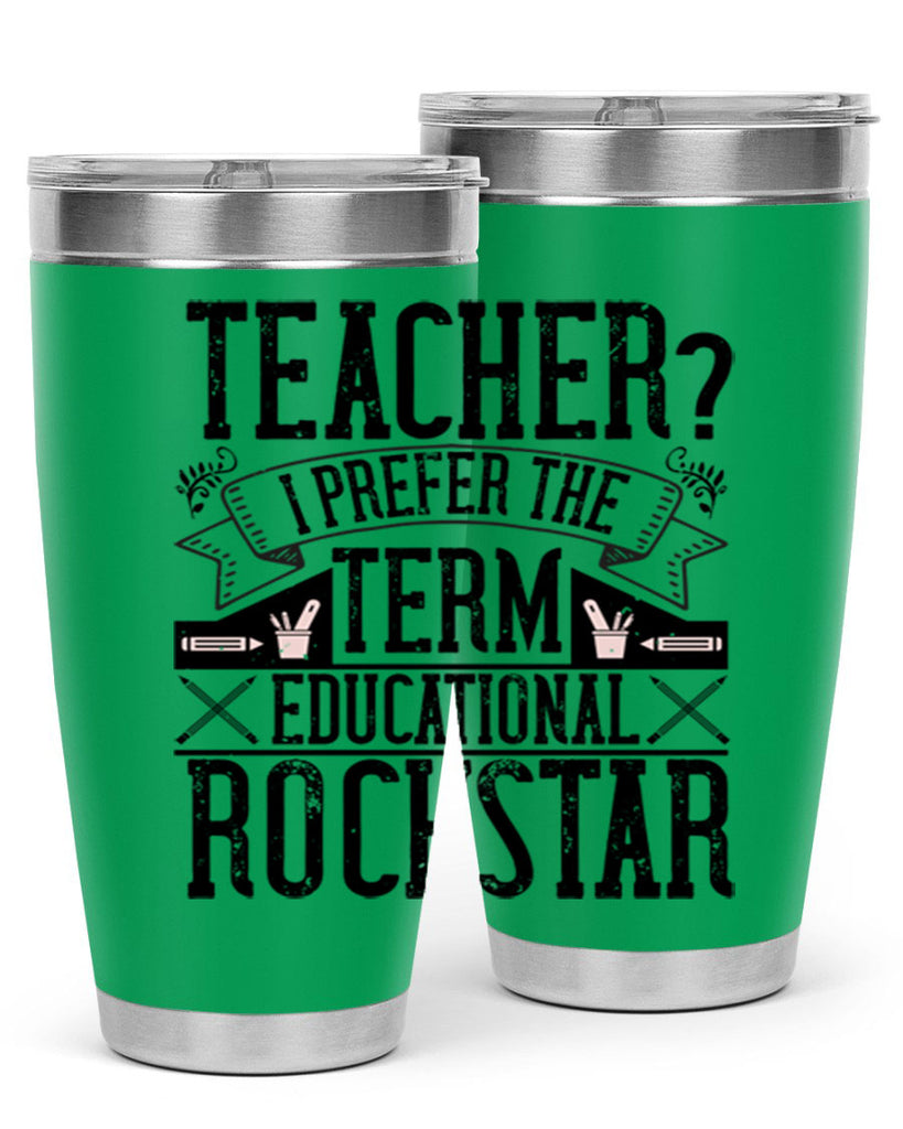Teacherprefer the term educational rock star Style 13#- teacher- tumbler