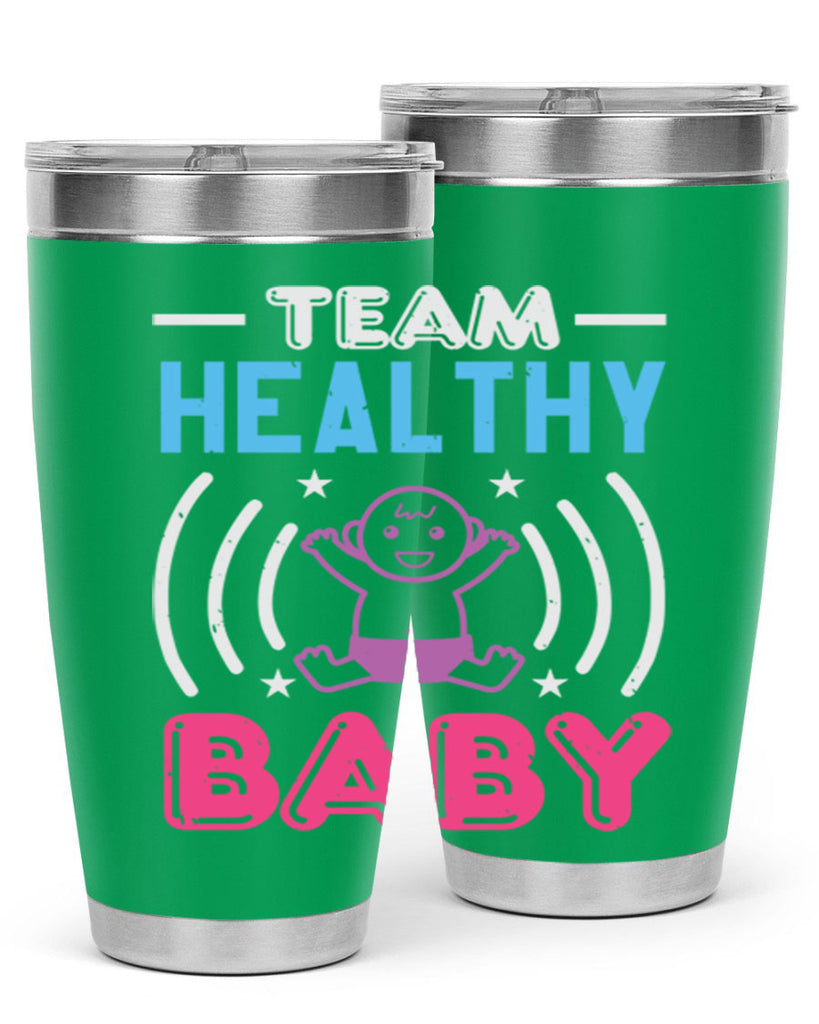 Team Healthy Baby Style 11#- baby shower- tumbler