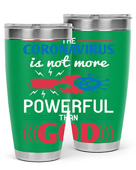 The coronavirus is not more powerful than God Style 21#- corona virus- Tumbler
