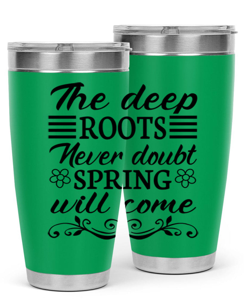 The deep roots never doubt 545#- spring- Tumbler