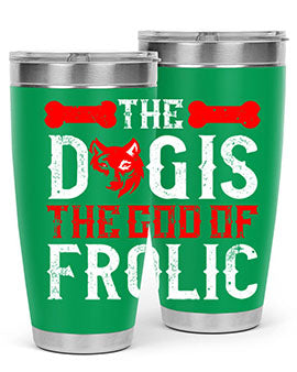 The dog is the god of frolic Style 158#- dog- Tumbler