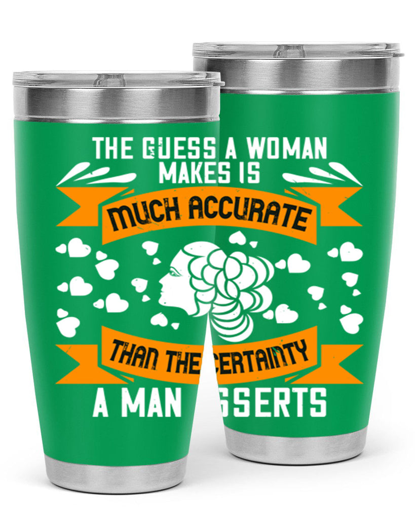The guess a woman makes is much accurate Style 31#- womens day- Tumbler
