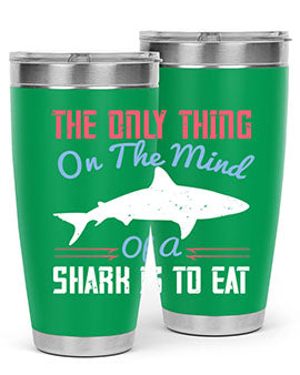 The only thing on the mind of a shark is to eat Style 18#- shark  fish- Tumbler