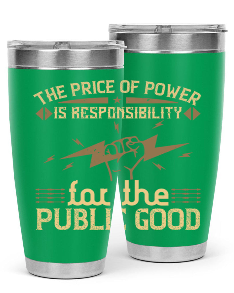The price of power is responsibility for the public good Style 9#- electrician- tumbler