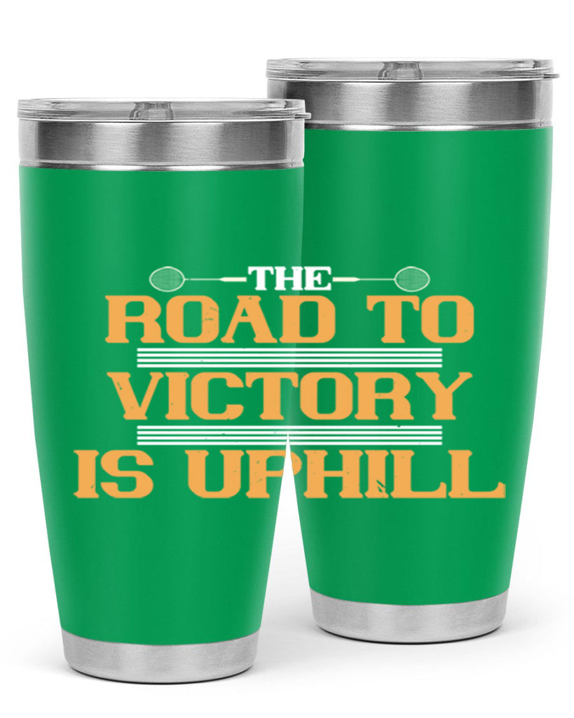 The road to victory is uphill 1822#- badminton- Tumbler