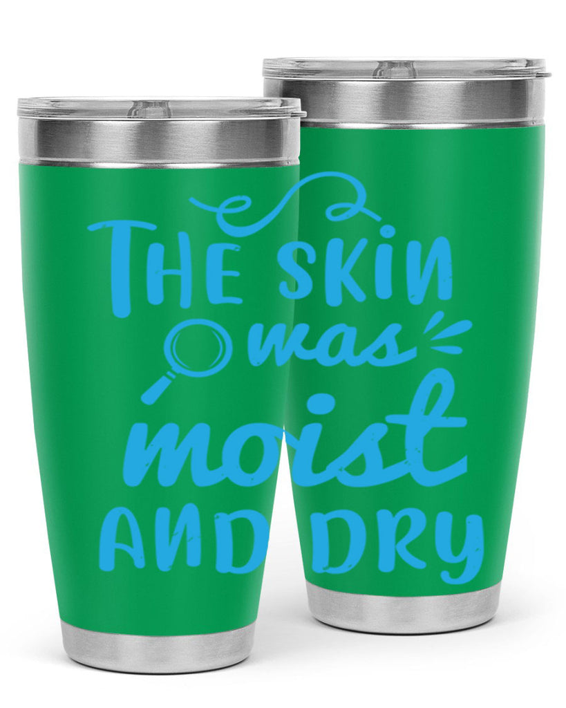 The skin was moist and dry Style 15#- medical- tumbler