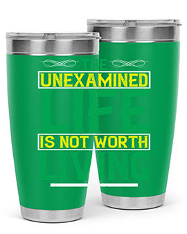 The unexamined life is not worth living Style 15#- self awareness- Tumbler