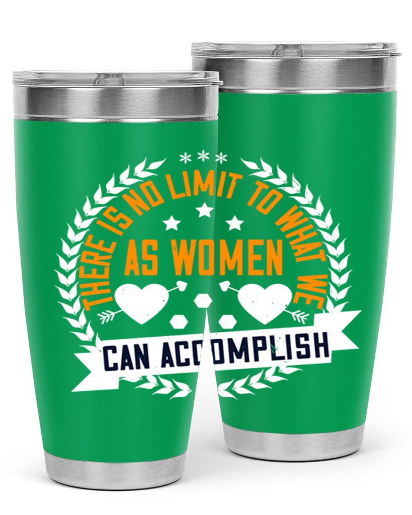 There is no limit to what we as women can accomplish Style 27#- womens day- Tumbler