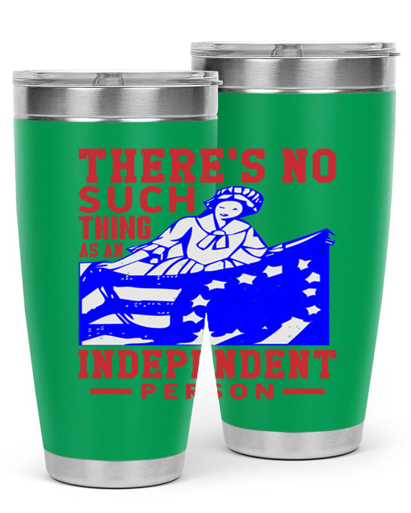 There is no suck thing as an independent Style 43#- Fourt Of July- Tumbler