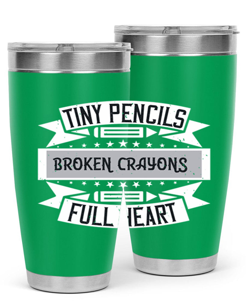 Tiny pencils broken crayons full heart Style 3#- teacher- tumbler