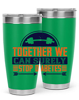 Together We Can Surely Stop Diabetes Style 8#- diabetes- Tumbler