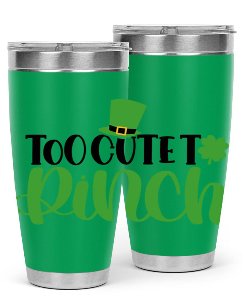 Too Cute To Pinch Style 21#- St Patricks Day- Tumbler