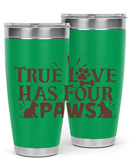 True Love Has Four Paws Style 24#- cat- Tumbler