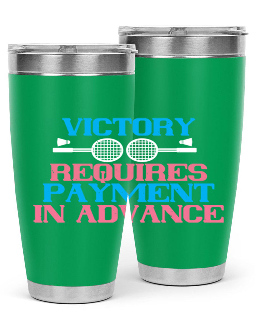 Victory requires payment in advance 1782#- badminton- Tumbler