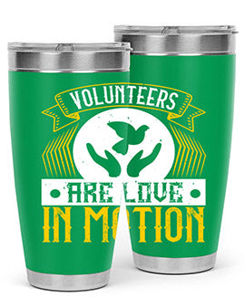 Volunteers are love in motion Style 14#- volunteer- Tumbler