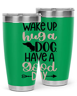 Wake Up Hug A Dog Style 7#- dog- Tumbler
