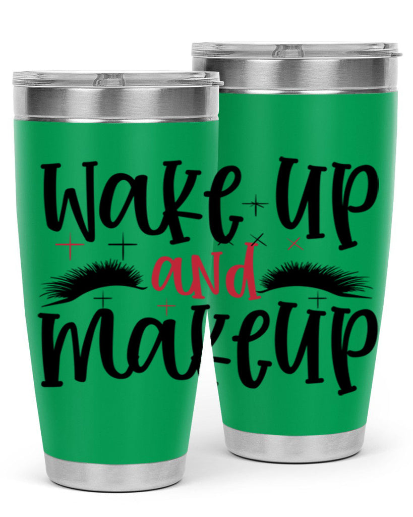 Wake up and makeup design Style 214#- make up- Tumbler